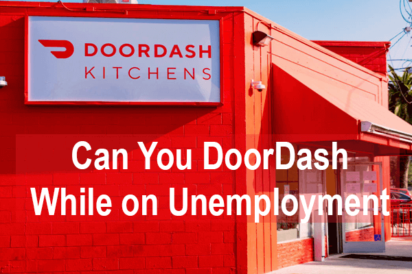 Can You DoorDash While on Unemployment